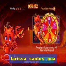 larissa santos nua no bbb